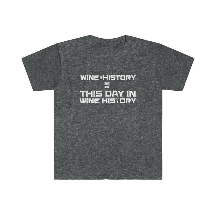 This Day in Wine History Themed Shirt: Unisex Softstyle T-Shirt