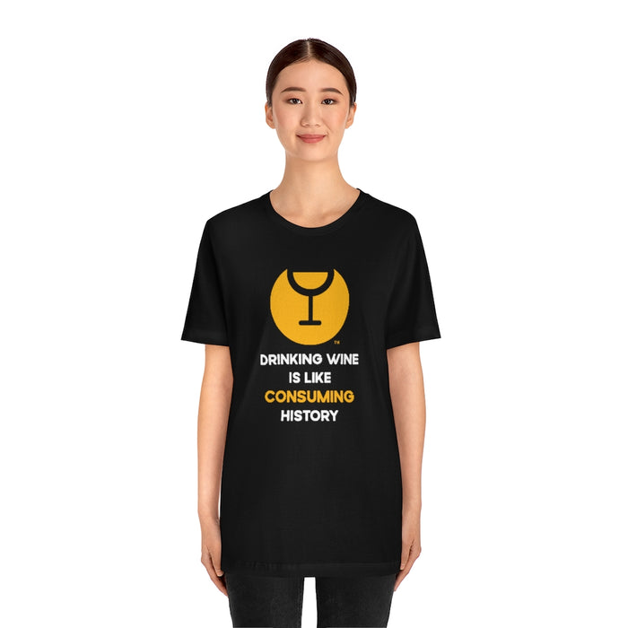 Philosophical Wine T-shirt for Men and Women - Drinking Wine Is Like Consuming History