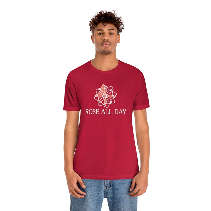 Rose All Day Short Sleeve Unisex T-shirt