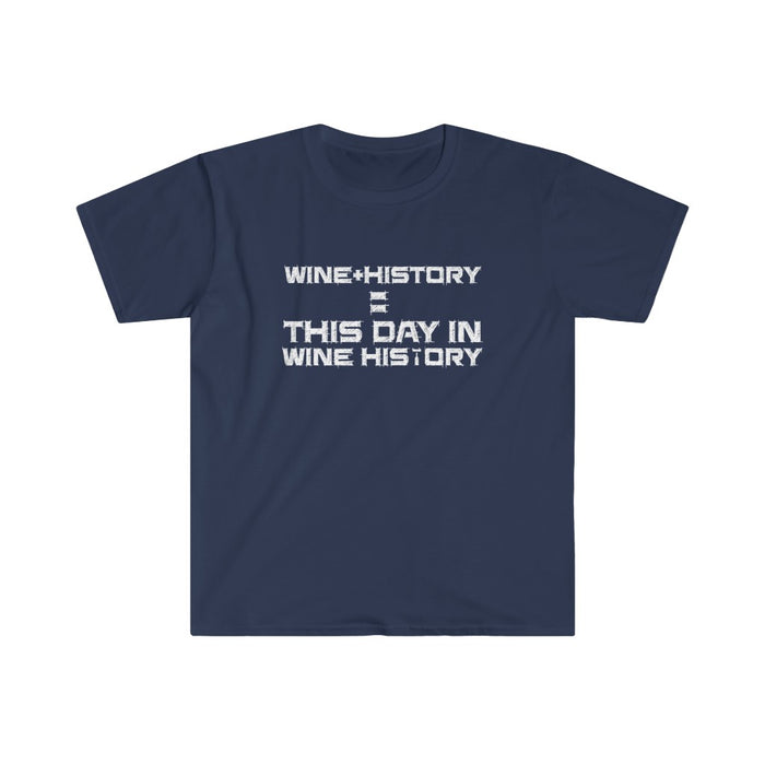 This Day in Wine History Themed Shirt: Unisex Softstyle T-Shirt