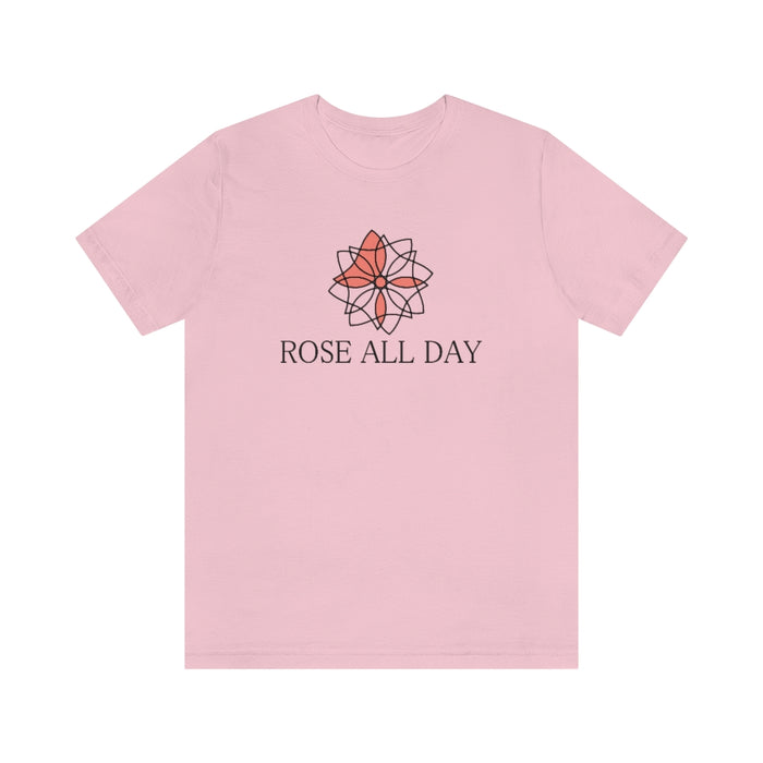 Rose All Day Short Sleeve Unisex T-shirt